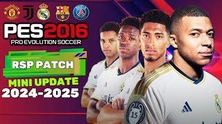 PES 2016  RSP PATCH 20242025 MINI UP  62924  PC [upl. by Reimer]