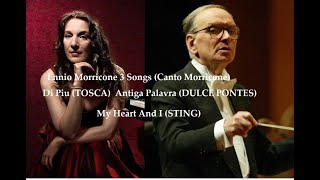 3 Songs Tosca  Di Piu  Sting  My Heart And I  Dulce Pontes  Antiga Palavra Ennio Morricone [upl. by Sehcaep]