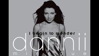 Dannii Minogue  I Begin To Wonder Grabowsk ReMix [upl. by Handbook]