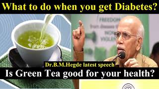 What to do when we get diabetes  DrBMHegde latest speech  How much water to drink  green tea [upl. by Aubine]