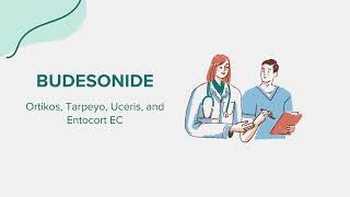 Budesonide Ortikos Tarpeyo Uceris and Entocort EC  Drug Rx Information [upl. by Ripp]