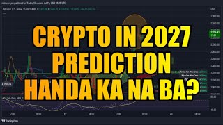 BITCOIN AT MGA CRYPTO ANO ANG PREDICTION PAGDATING NG 2027  KRYPTOINVESTORPH [upl. by Marilou898]