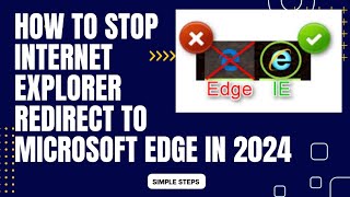 How To Stop Internet Explorer Redirect to Microsoft Edge in 2024  Nishanth Creators [upl. by Yhtac]