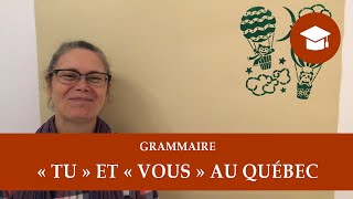 « TU » ET « VOUS » AU QUÉBEC  Grammaire [upl. by Jaquenetta]