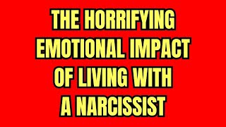 The Horrifying Emotional Impact of Being With a Narcissist NPD narcissism [upl. by Angelico787]