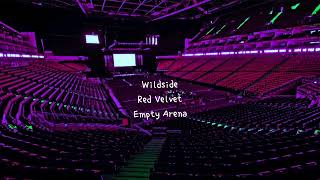 Wildside by Red Velvet 레드벨벳 but youre in an empty arena CONCERT AUDIO USE HEADPHONES 🎧 [upl. by Ilohcin]