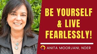 Be Yourself amp Live Fearlessly Anita Moorjani Neardeath experiencer [upl. by Anali921]