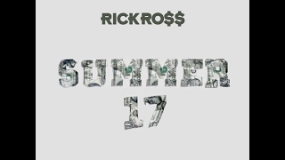 Rick Ross  Summer 17 [upl. by Ahsatniuq]