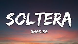 Shakira  Soltera LetraLyrics [upl. by Leschen692]