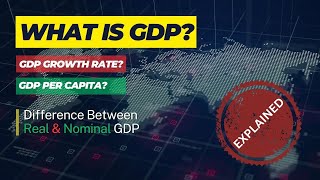 What is GDP  Real vs Nominal GDP  GDP growth rate  How GDP is calculated  GDP per capita [upl. by Eicirtap917]