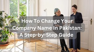 How To Change Your Company Name In Pakistan A StepbyStep Guide [upl. by Neema]