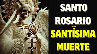 Rosario a la Santa Muerte Los 5 Misterios Divinos [upl. by Rashidi]