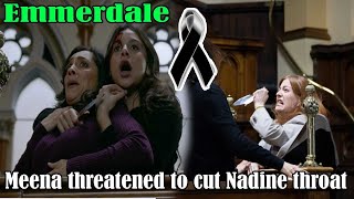 Emmerdale spoilers Meena threatened to cut Nadine throat [upl. by Tresa]