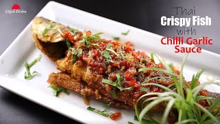 Thai Crispy Fish With Chilli Garlic Sauce  Fried Fish Recipes  Authentic Thai Recipe [upl. by Yaral]