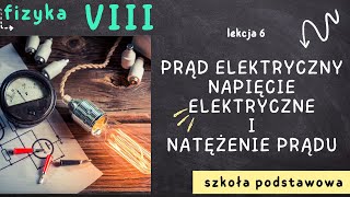 Fizyka 8 Lekcja 6  Prąd elektryczny Napięcie elektryczne i natężenie prądu [upl. by Sheff942]