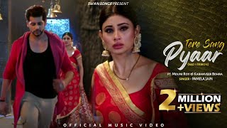 NaaginS2–Tere Sang Pyaar Sad VersionFt Rocky amp Shivangi Karanveer Bohra Mouni Roy Pamela Jain [upl. by Daub685]