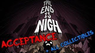 The End Is Nigh  Acceptance  all collectibles [upl. by Janeen]