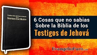 6 Datos sobre la Biblia de los Testigos de Jehová que Todo Mundo Debe Saber [upl. by Honniball]