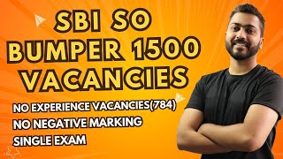 SBI SO Bumper 1500 Vacancies📣📣  No Negative Marking  No Experience Vacancies784  Single Exam [upl. by Fillbert958]