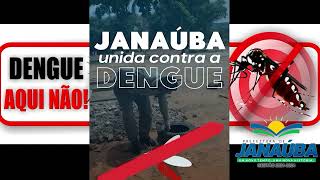 PREFEITURA JANAÚBA Campanha de combate a proliferação do mosquito da Dengue [upl. by Anillek975]