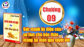 Chương 09  Quyền năng vô hạn cho cuôc sống giàu có  Joseph Murphy  Sách nói VN [upl. by Harlin31]