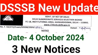 DSSSB 3 MOST URGENT NOTICES ON 4 OCTOBER 2024 [upl. by Schmitz425]