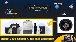 Google Cloud Arcade 2024 Season 2 Top FAQs Answered  Arcade Facilitator 2024  Must Check [upl. by Elcarim]