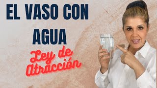 MANIFIESTA fácil y RAPIDO con SOLO un VASO con AGUA LEY DE ATRACCIÓN EL SECRETO Blanca Mercado [upl. by Ttezzil]