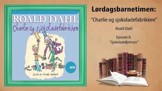 ► Roald Dahl  Charlie og sjokoladefabrikken  Episode 8  Sjokoladefjernsyn [upl. by Rie]