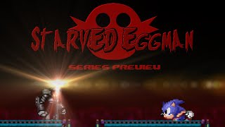 Starved Eggman Series Preview [upl. by Miza]