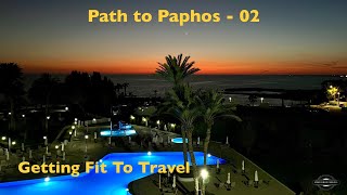 Fit To Travel  Path To Paphos 02 [upl. by Aikam930]