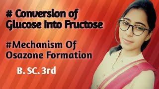 Conversion of Glucose Into Fructose Mechanism Of Osazone Formation [upl. by Delwin436]