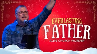 Everlasting Father  Alive Church Worship [upl. by Philan]