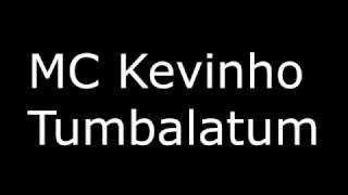 MC Kevinho  Tumbalatum Letra LYRICS BRAZIL [upl. by Schoof]