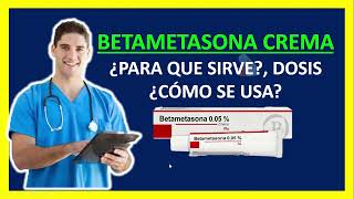 🔴 BETAMETASONA CREMA Qué es y Para qué Sirve Betametasona en Crema Dosis y Cómo se Aplica [upl. by Richmal]