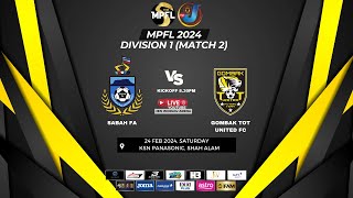 LIVE MPFL Week 2  SABAH FA vs GOMBAK TOT UNITED FC [upl. by Iral]