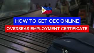 HOW TO GET OEC OVERSEAS EMPLOYMENT CERTIFICATE ONLINE  POEA [upl. by Nnadroj105]