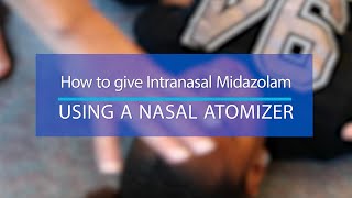 How to give Intranasal Midazolam using a nasal atomizer  AboutKidsHealth at SickKids [upl. by Hsakaa]