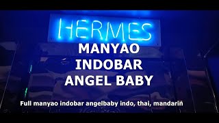 MANYAO INDOBAR ANGEL BABY NONSTOP 2023 [upl. by Katzir]