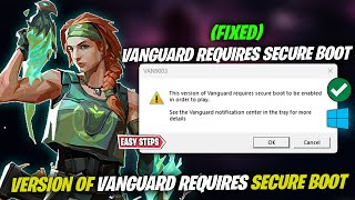 This Version of Vanguard Requires Secure Boot to Be Enabled In Order to Play Valorant FIXED [upl. by Steady]