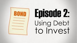 Bonds  Using Debt to Invest [upl. by Lewse275]