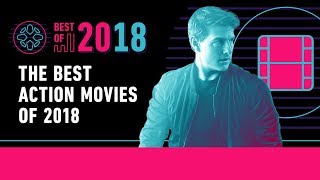 Best Action Movies of 2018 [upl. by Brest]