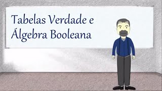 L03  Tabelas Verdade e Algebra Booleana [upl. by Qirat]