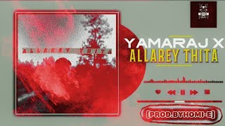 YAMARAJ X  ALLAREY THITA OFFICIAL AUDIO PRODBYHomiE [upl. by Nahtanha]