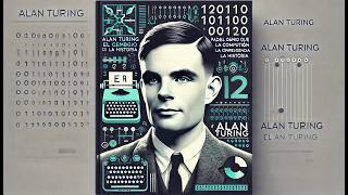 Alan Turing El Genio que Revolucionó la Computación y la Inteligencia Artificial [upl. by Lamrej]