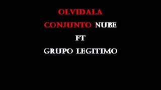 Olvidala KARAOKE conjunto nube ft grupo legitimo [upl. by Aztiley]