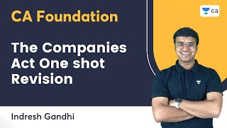 The Companies Act One shot Revision  CA Foundation Law  Indresh Gandhi [upl. by Ydnirb813]