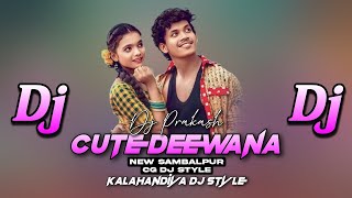 CUTE DEEWANA  NEW CG SAMBALPURI DJ SONG KALAHANDIYA DJ STYLE  DJ PRAKASH [upl. by Claudian]