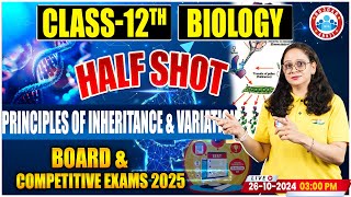 Class 12 Biology Principles of Inheritance and Variation Half Shot Video  Board amp Competitive Exam [upl. by Euhc]