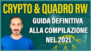 Crypto e quadro RW Guida alla compilazione nel 2021 [upl. by Brose]